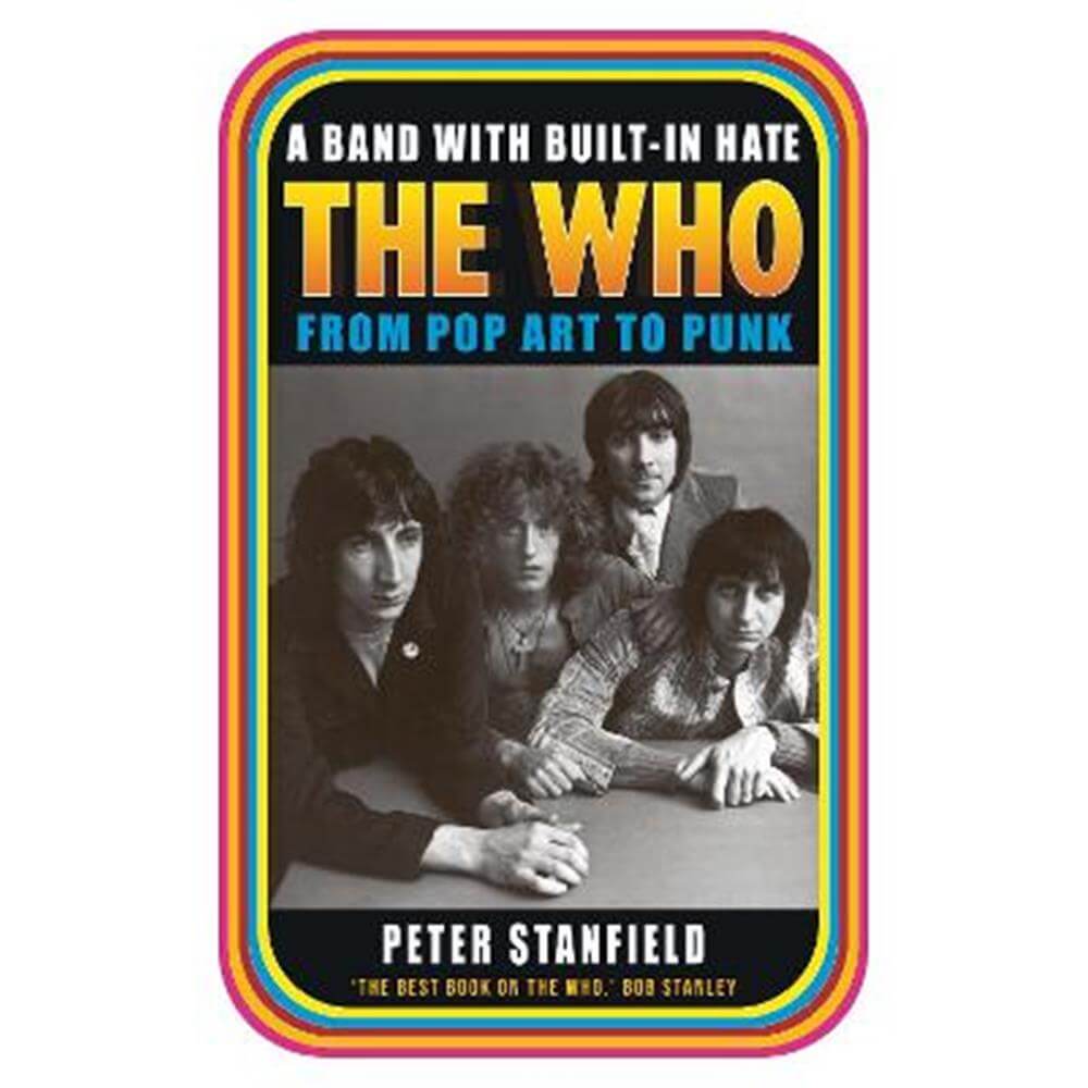 A Band with Built-In Hate: The Who from Pop Art to Punk (Paperback) - Peter Stanfield
